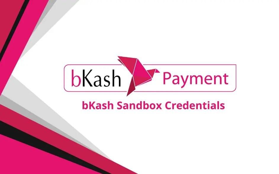 bKash Sandbox Credentials for Payment Gateway Testing