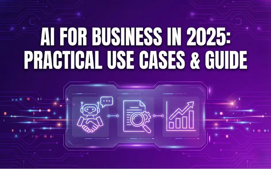 AI for Business in 2025: Practical Use Cases & Guide