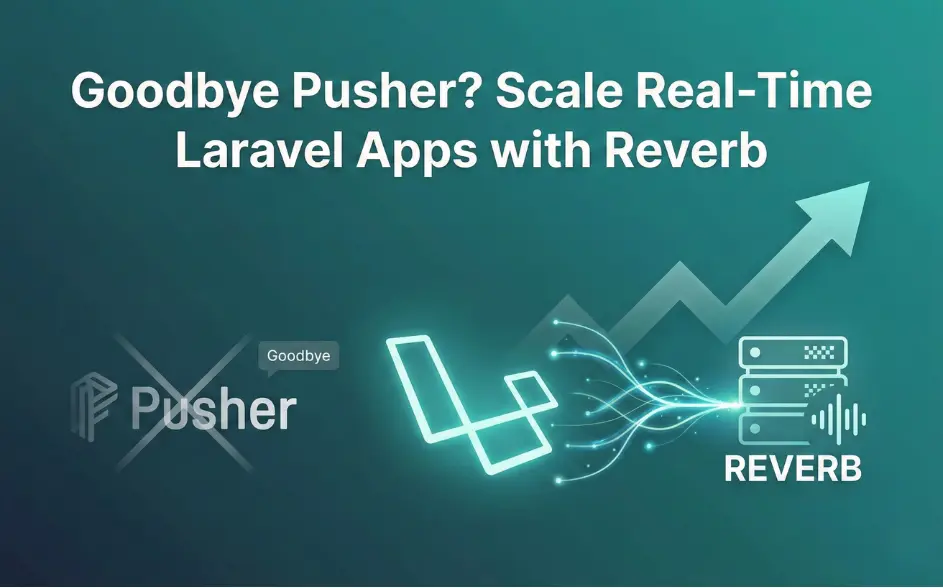 Goodbye Pusher? Scale Real-Time Laravel Apps with Reverb