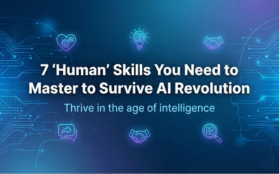 7 'Human' Skills You Need to Master to Survive AI Revolution